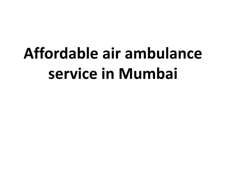 affordable air ambulance service in mumbai