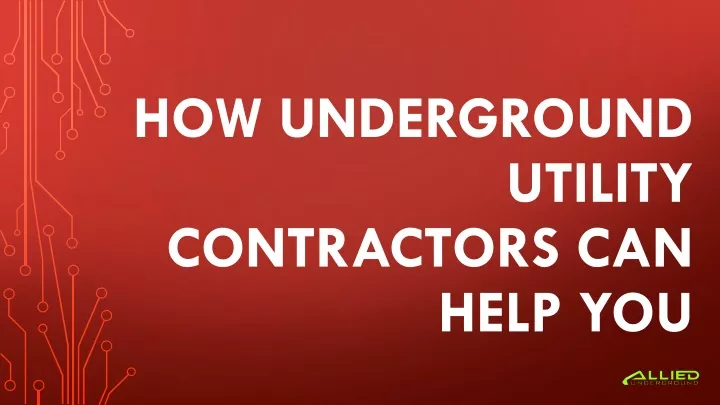 how underground utility contractors can help you