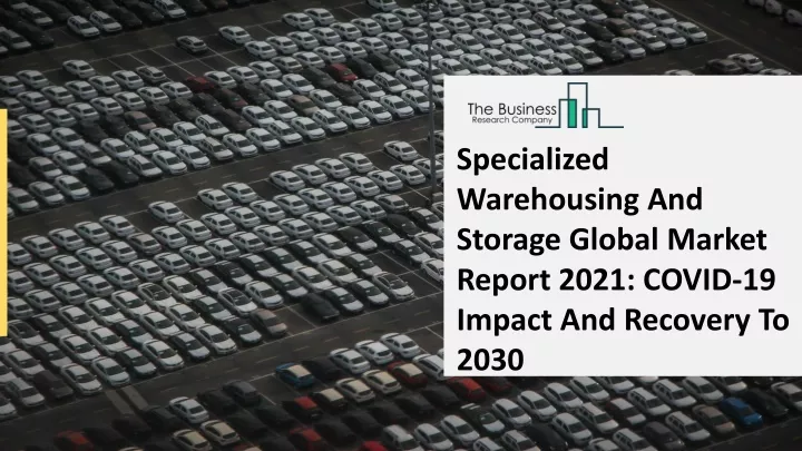 specialized warehousing and storage global market