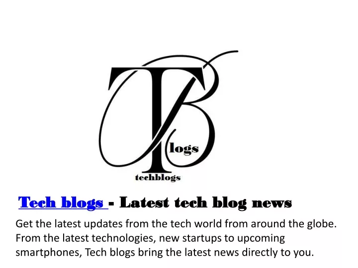 tech blogs latest tech blog news