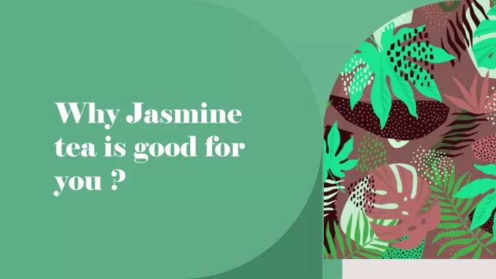 why jasmine tea is good for you