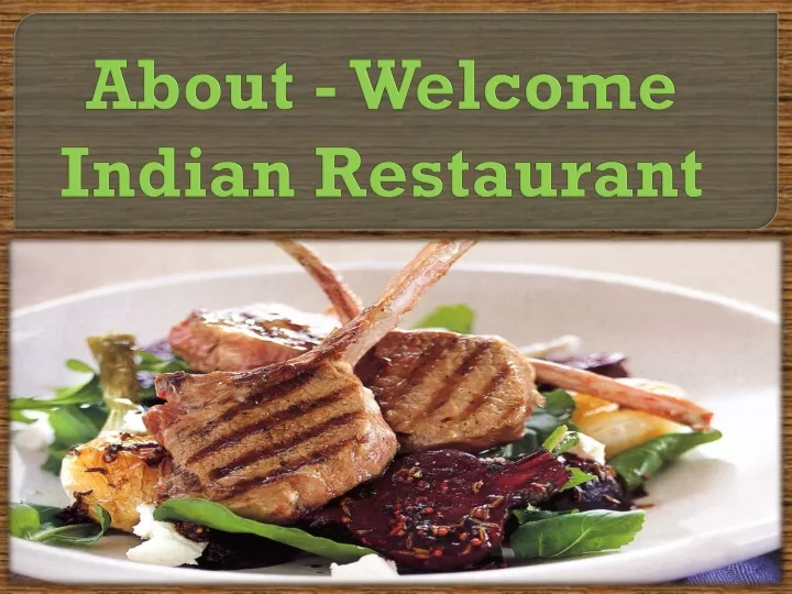 about welcome indian restaurant