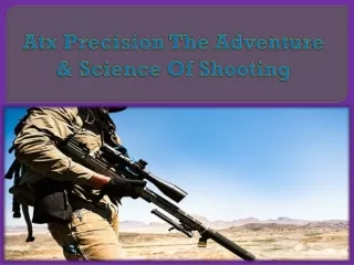 atx precision the adventure science of shooting