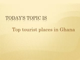 Top tourist places in Ghana