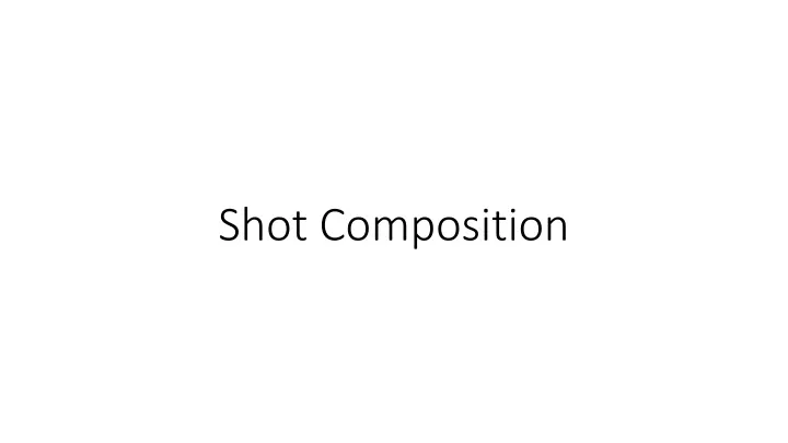 shot composition