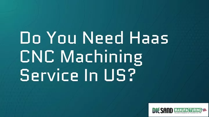 do you need haas cnc machining service in us