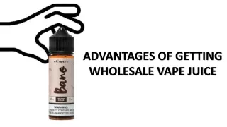 advantages of getting wholesale vape juice