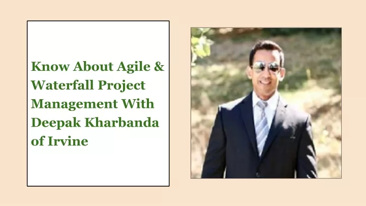 know about agile waterfall project management with deepak kharbanda of irvine