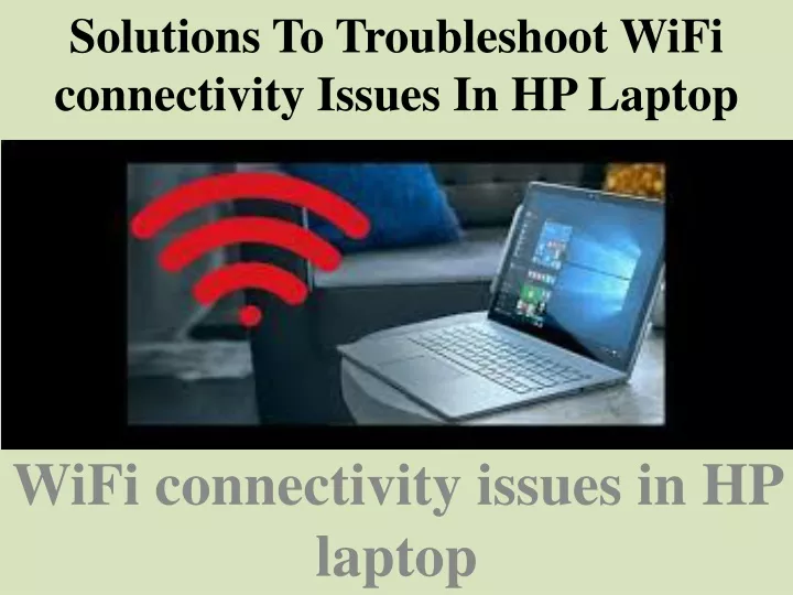 solutions to troubleshoot wifi connectivity issues in hp laptop