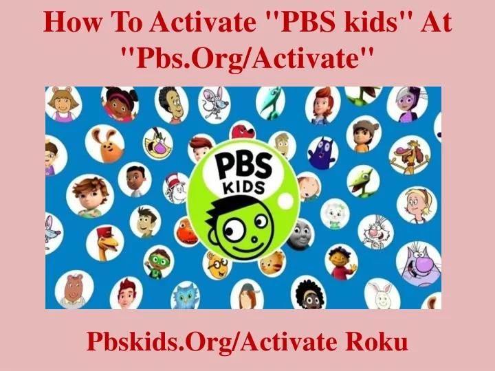 how to activate pbs kids at pbs org activate