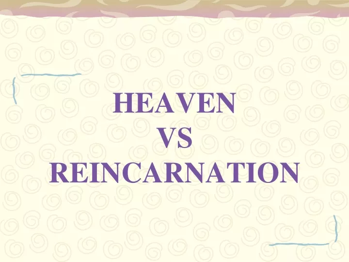 heaven vs reincarnation