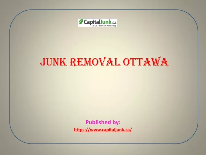 junk removal ottawa published by https www capitaljunk ca