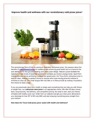 Improve health and wellness with our revolutionary cold press juicer!