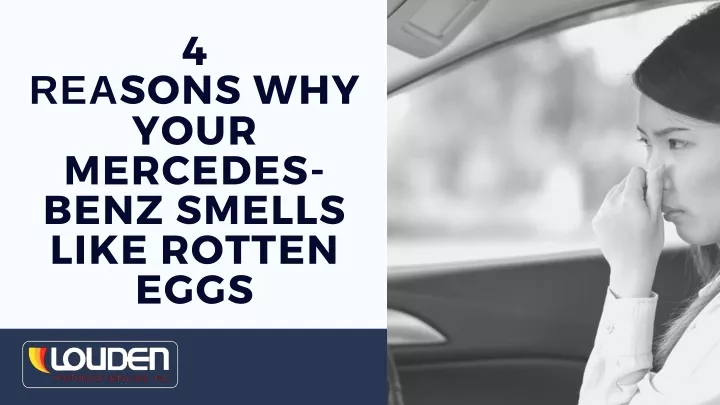 4 rea sons why your mercedes benz smells like