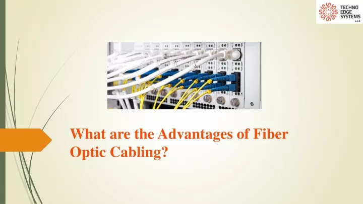 what are the advantages of fiber optic cabling