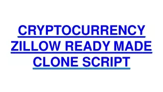 CRYPTOCURRENCY ZILLOW READY MADE CLONE SCRIPT