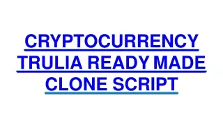 CRYPTOCURRENCY TRULIA READY MADE CLONE SCRIPT