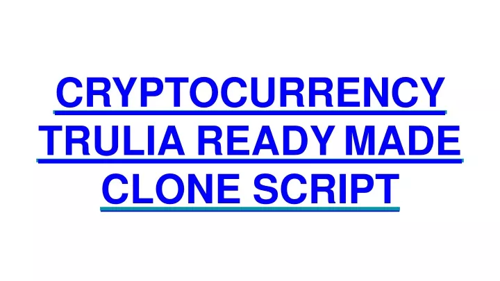 cryptocurrency trulia ready made clone script