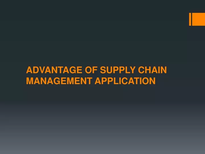 advantage of supply chain management application