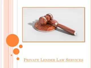 Private Lender Law Services – What Should You Know About It