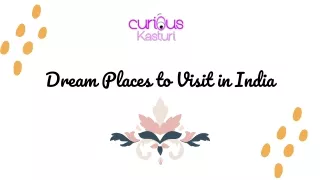 Dream Places to Visit in India