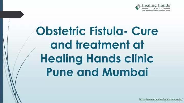 obstetric fistula cure and treatment at healing hands clinic pune and mumbai