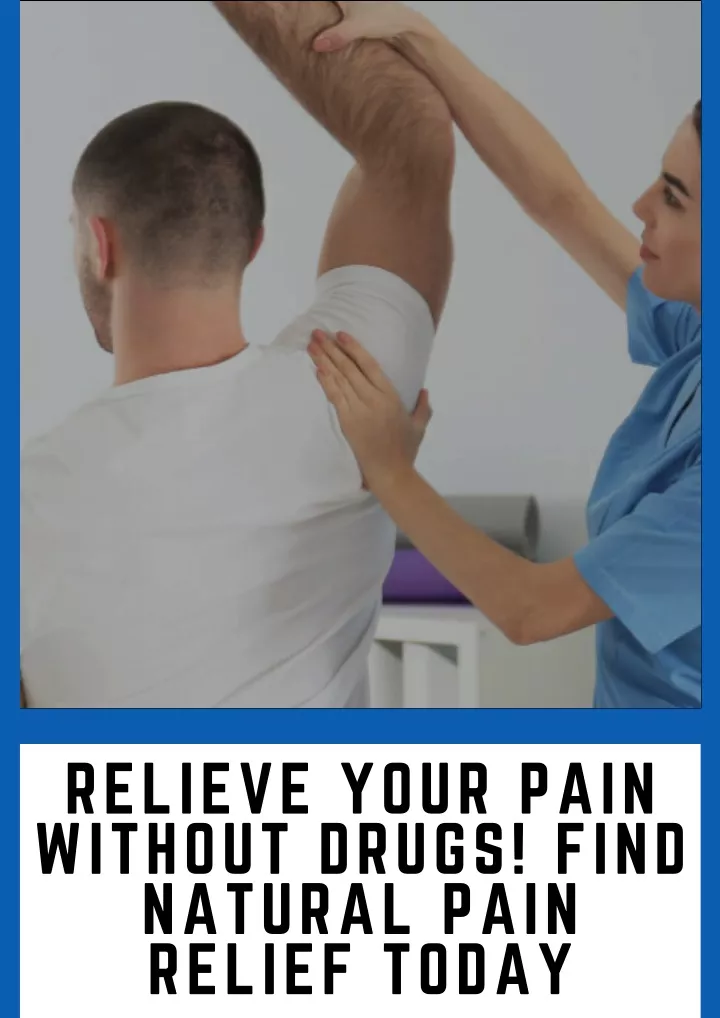 relieve your pain without drugs find natural pain