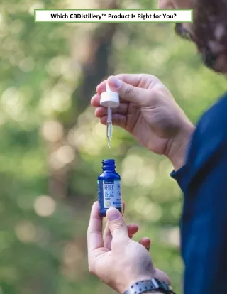 which cbdistillery product is right for you