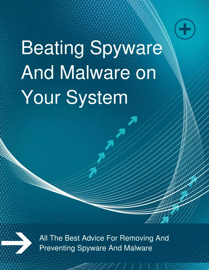beating spyware and malware on your system