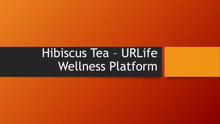 hibiscus tea urlife wellness platform