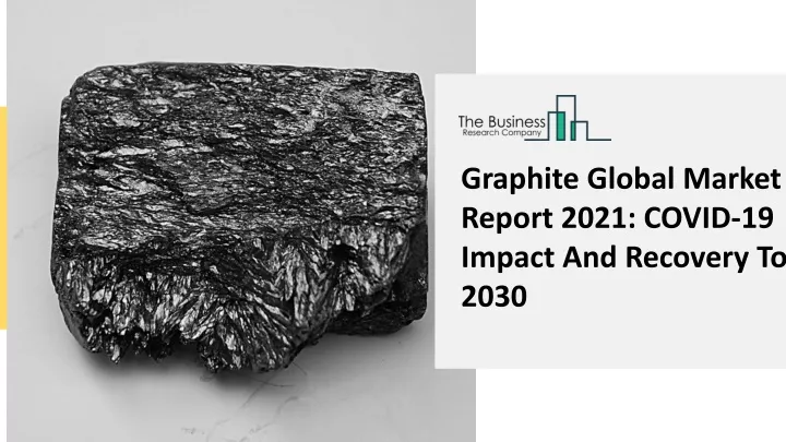 graphite global market report 2021 covid