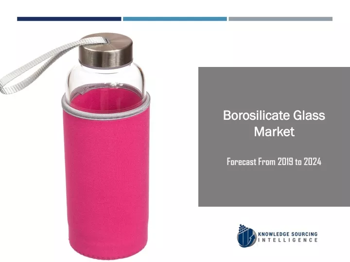 borosilicate glass market forecast from 2019
