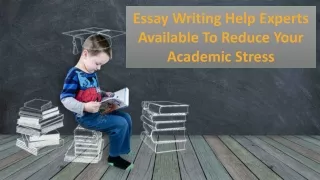 Essay Writing Help Experts Available To Reduce Your Academic Stress