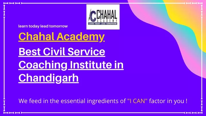 learn today lead tomorrow chahal academy