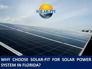 Why Choose Solar-Fit for Solar Power System in Florida?
