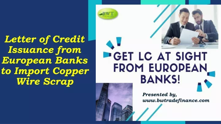 letter of credit issuance from european banks to import copper wire scrap