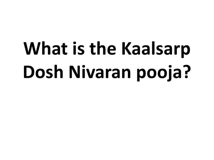 what is the kaalsarp dosh nivaran pooja
