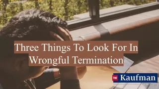 three things to look for in wrongful termination