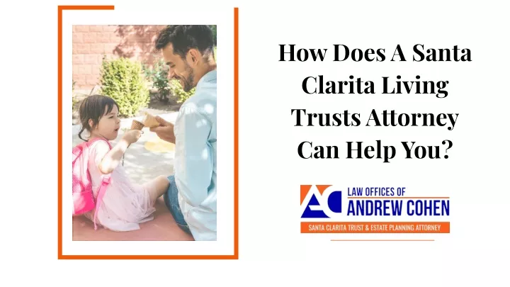 how does a santa clarita living trusts attorney