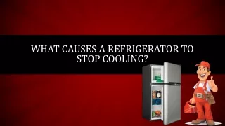 What causes a refrigerator to stop cooling?