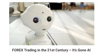 FOREX Trading Software in the 21st Century – It’s Gone AI