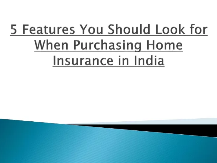 5 features you should look for when purchasing home insurance in india