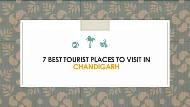 7 best tourist places to visit in chandigarh