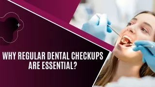Why Regular Dental Checkups are Essential?