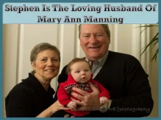 Stephen Is The Loving Husband Of Mary Ann Manning