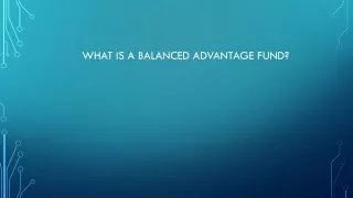 What is a Balanced Advantage Fund?