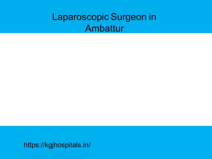 laparoscopic surgeon in ambattur