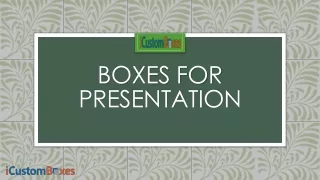 boxes for presentation