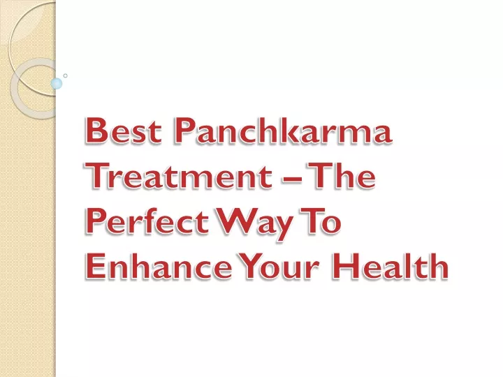 best panchkarma treatment the perfect way to enhance your health