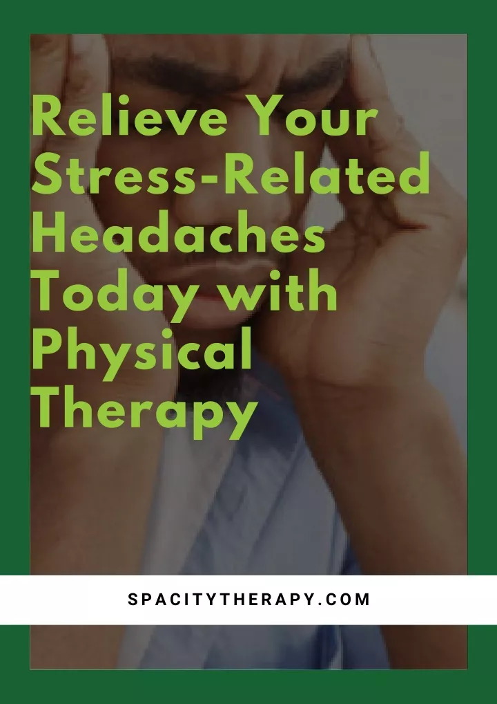 relieve your stress related headaches today with